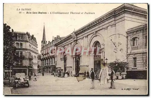 Cartes postales Aix les Bains l'Etablissement Thermal et Porteurs