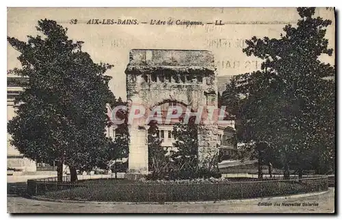 Cartes postales Aix les Bains l'Arc de Campanus