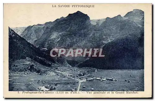 Cartes postales La Savoie Pittoresque Pralognan la Vanoise Vue generale et le Grand Marchet