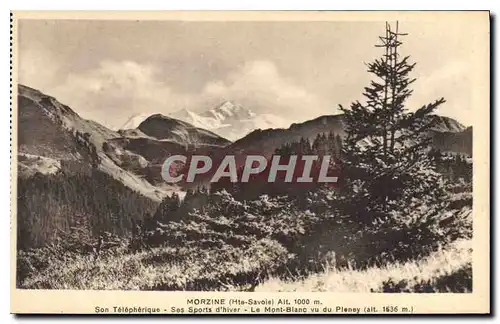 Cartes postales Morzine Hte Savoie Son telepherique Ses Sports d'hiver Le Mont Blanc vu du Pleney