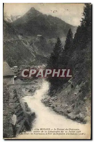 Cartes postales Modane Le Torrent du Charmaix auteur de la Catastrophe du 23 Juillet 1906 Au fond les Fourneaux