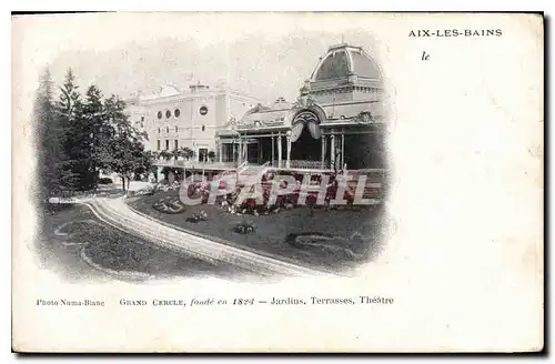 Cartes postales Aix les Bains Grand Cercle Jardins Terrasses Theatre