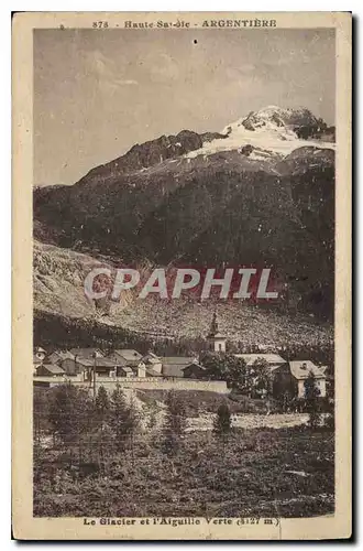 Ansichtskarte AK Haute Savoie Argentiere Le Glacier et l'Aiguille Verte