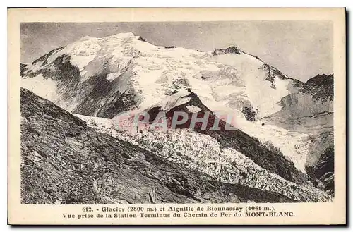 Cartes postales Glacier et Aiguille de Bionnassay Vue prise de la Station Terminus de Chemin de Fer du Mont Blan