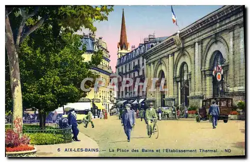 Cartes postales Aix les Bains La Place des Bains et l'Etablissement Thermal