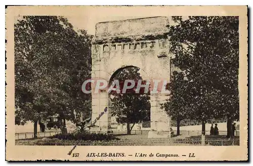 Cartes postales Aix les Bains L'Arc de Campanus