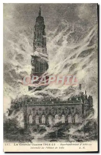 Ansichtskarte AK La Grande Guerre 1914 15 Bombardement d'Arras incendie de l'Hotel de Ville Militaria