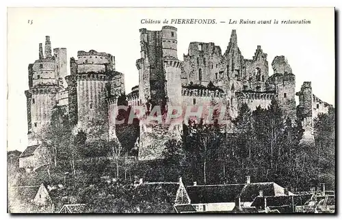 Cartes postales Chateau de Pierrefonds Les Ruines avant la restauration