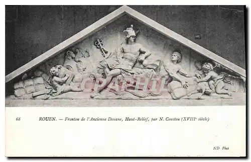 Ansichtskarte AK Rouen Fronton de l'Ancienne Douane Haut Relief par N Coustou XVIII siecle
