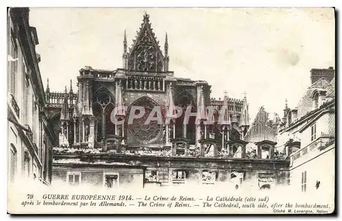 Cartes postales Guerre Europeenne 1914 le Crime de Reims la Cathedrale cote sud apres le bombardement par les Al