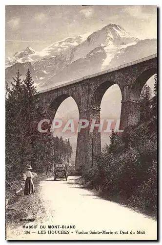 Cartes postales Massif du Mont Blanc Les Houghes Viaduc Sainte Marie et Dent du Midi