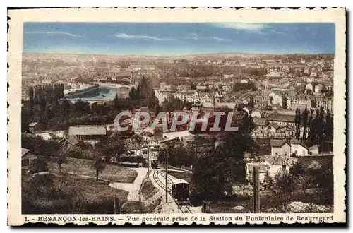 Ansichtskarte AK Besancon les Bains Vue generale prise de la Station du Funiculaire de Beauregard