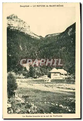 Cartes postales Dauphine Le Refuge de Saint Meme La roche blanche et le col de Valfroide