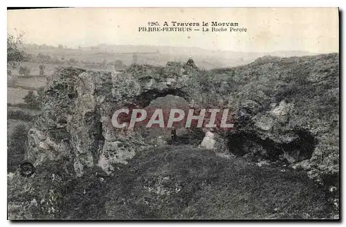 Ansichtskarte AK A Travers le Morvan Pierre Perthuis la Roche Percee