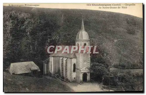 Ansichtskarte AK L'Auvergne Pittoresque Chaudesaigues Cantal Chapelle de Notre Dame de Pitie