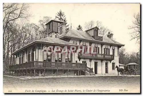 Ansichtskarte AK Foret de Compiegne Les Etangs de Saint Pierre le Chalet de l'Imperatrice