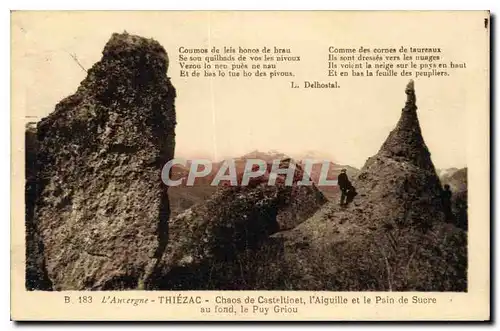 Cartes postales L'Auvergne Thiezac Chaos de Casteltinet l'Aiguille et le Pain de Sucre au fond le Puy Griou