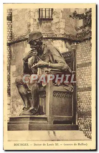 Cartes postales Bourges Statue de Louis XI Ceuvre de Baffier