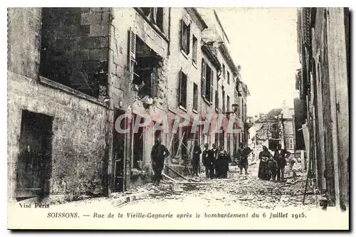 Ansichtskarte AK Soissons Rue de la Vieille Gagnerie apres le bombardement du 6 juillet 1915 Militaria