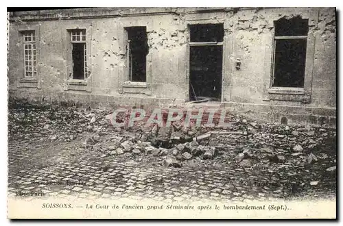 Cartes postales Soissons La Cour de l'ancien grand Seminaire apres le bombardement Sept Militaria