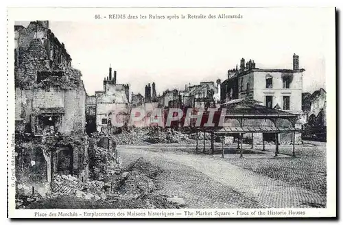 Ansichtskarte AK Reims dans les Ruines apres la Retraite des Allemands Place des Marches emplacement des Maisons