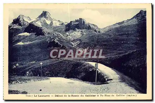 Cartes postales Le Lautaret Debut de la Route du Galibier et Pic Blanc du Galibier