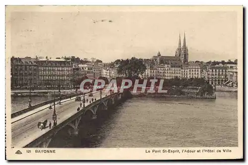 Cartes postales Bayonne Le Pont St Esprit l'Adour et l'Hotel de Ville