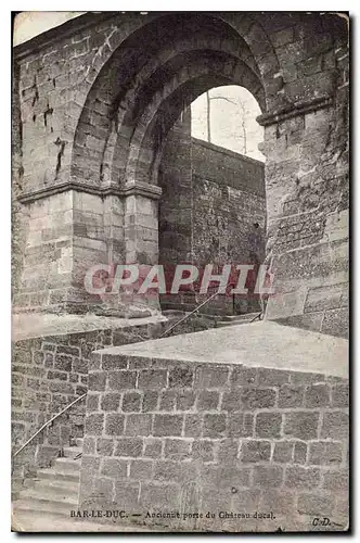 Cartes postales Bar le Duc Ancienne porte du Chateau ducal