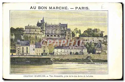 Ansichtskarte AK Au bon Marche Paris Chateau d'Amboise Vue d'ensemble prise de la rive droite de la Loire