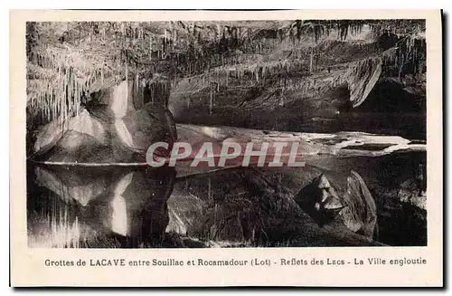 Ansichtskarte AK Grottes de Lacave entre Souillac et Rocamadour Lot Reflets des Lacs La Ville engloutie