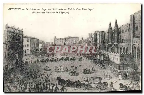 Cartes postales Avignon Le Palais des Papes Entree d'un Vice Legat D'apres une Peinture de l'Epoque