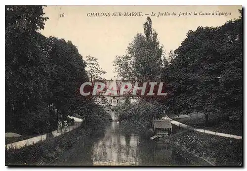 Ansichtskarte AK Chalons sur Marne Le Jardin du Jard et la Caisse d'Epargne