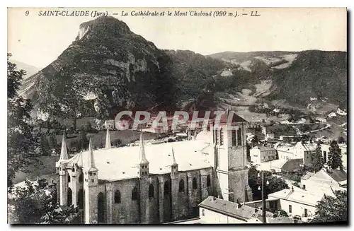 Cartes postales Saint Claude Jura La Cathedrale et le Mont Chaboud