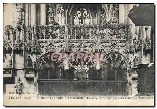 Ansichtskarte AK Troyes Aube Interieur de l'Eglise Ste Madeleine Le Jube construit par Jean Gaide