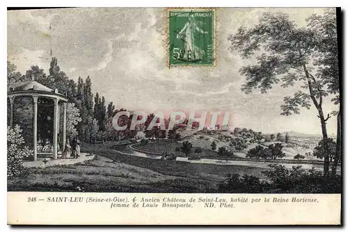 Cartes postales Saint Leu Seine et Oise Ancien Chateau de Saint Leu habite par la Reine Hortense Jemme de Louis