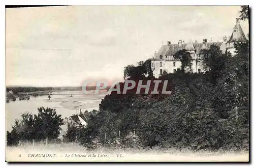 Cartes postales Chaumont Le Chateau et la Loire