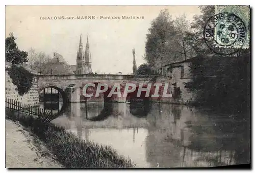 Ansichtskarte AK Chalons Sur Marne Pont des Mariniers