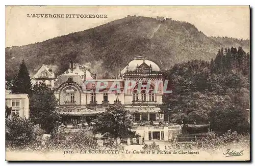 Cartes postales La Bourboule Le Casino et le Plateau de Charlannes