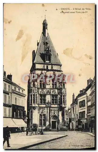 Cartes postales Dreux L'Hotel de Ville construit sous Francois 1er