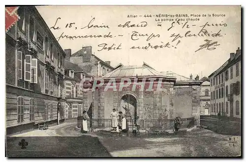 Cartes postales Neris les Bains Place de la Source La pompe d'eau chaude