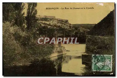 Cartes postales Besancon le Pont de Chamars et la Citadelle