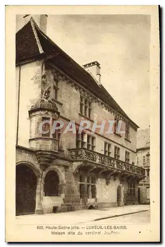 Ansichtskarte AK Haute Saone Jolie Luxeuil les Bains Maison dite du Cardinal Jouffrov