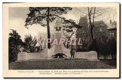 Cartes postales Charleville Monument Eleve en 1921 a la Memoire des 106 instituteurs Ardennais Morts pour la Fra