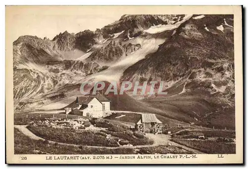 Cartes postales Le Lautaret Jardin Alpin le Chalet P L M