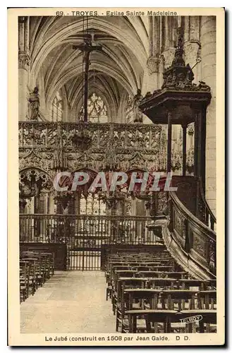 Cartes postales Troyes Eglise Sainte Madeleine le Jube construit en 1508 par Jean Galde