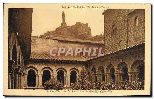 Cartes postales La Haute Loire Illustree Le Puy le Cloitre et le Rocher Corneille