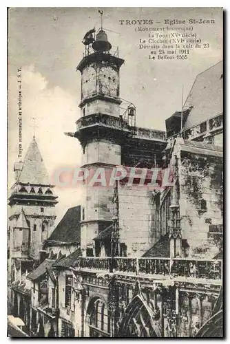 Cartes postales Troyes Eglise St Jean Monument historique la Tour XV siecle le Clocher XVI siecle detruits dans