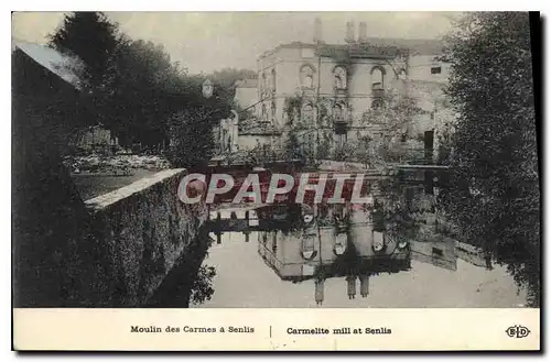 Cartes postales Moulin des Carmes a Senlis Carmelite mill et Senlia