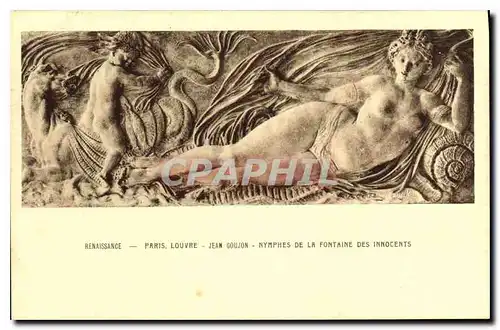 Cartes postales Renaissance Paris Louvre Jean Goujon Nymphes de la Fontaine des Innocents