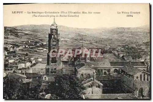 Ansichtskarte AK Le Puy La Basilique Cathedrale Mont hist roman Vue d'ensemble prise du Rochelle Corneille